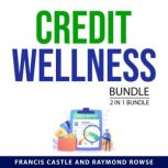 Credit Wellness Bundle, 2 in 1 Bundle..., Francis Castle