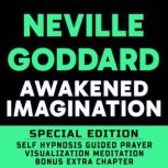 Awakened Imagination   SPECIAL EDIT..., Neville Goddard