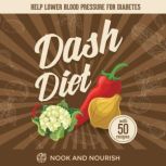 DASH Diet for Beginners, NookandNourish