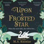 Upon a Frosted Star, M.A. Kuzniar