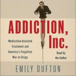 Addiction, Inc., Emily Dufton