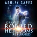 Graves Robbed, Heirlooms Returned, Ashley Capes