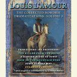 The Collected Bowdrie Dramatizations: Volume III, Louis L'Amour