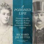 A Poisoned Life, Richard Jay Hutto
