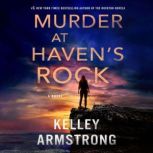 Murder at Havens Rock, Kelley Armstrong