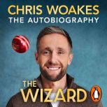 The Wizard, Chris Woakes