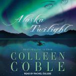 Alaska Twilight, Colleen Coble