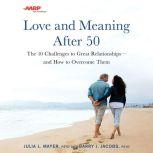 AARP Love and Meaning after 50, Julia L. Mayer