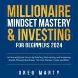Millionaire Mindset Mastery  Investi..., Greg Marty