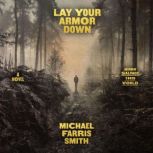 Lay Your Armor Down, Michael Farris Smith