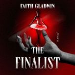 The Finalist, Faith Gladwin
