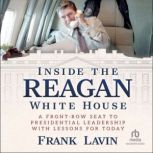 Inside the Reagan White House, Frank Lavin