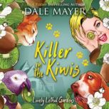 Killer in the Kiwis Book 11: Lovely Lethal Gardens, Dale Mayer