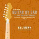 Ill See You in My Dreams, Bill Brown Jr.
