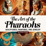 The Art of the Pharaohs, Omar Khalil