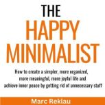 The Happy Minimalist, Marc Reklau
