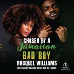 Chosen by a Jamaican Bad Boy, Racquel Williams