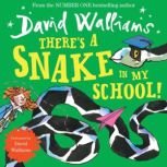 Theres a Snake in My School!, David Walliams