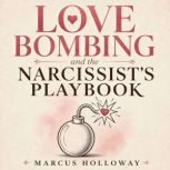 Love Bombing and the Narcissists Pla..., Marcus Holloway