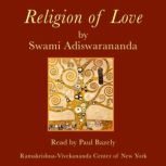 Religion of Love, Swami Adiswarananda
