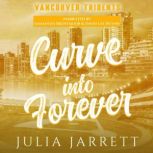 Curve Into Forever, Julia Jarrett