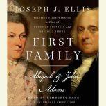 First Family Abigail and John Adams, Joseph J. Ellis
