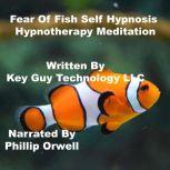 Fear Of Fish Self Hypnosis Hypnothera..., Key Guy Technology LLC