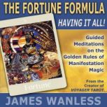 The Fortune Formula Having it All!, James Wanless