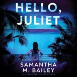 Hello, Juliet, Samantha M. Bailey