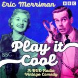 Play it Cool, Eric Merriman