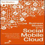 Business Models for the Social Mobile..., Ted Shelton