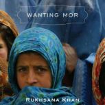 Wanting Mor, Rukhsana Khan