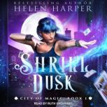 Shrill Dusk, Helen Harper