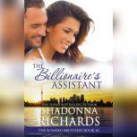 Billionaire's Assistant, The - The Romero Brothers Book 6, Shadonna Richards