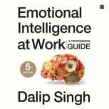 Emotional Intelligence At Work, Dalip Singh