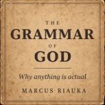 The Grammar of God, Marcus Riauka