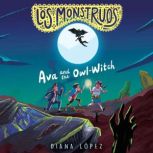 Los Monstruos Ava and the OwlWitch, Diana Lopez