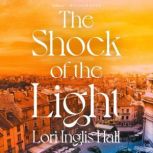 The Shock of the Light, Lori Inglis Hall