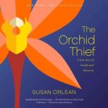 The Orchid Thief, Susan Orlean