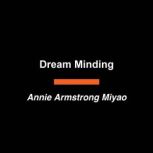Dream Minding, Annie Armstrong Miyao
