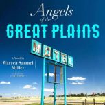 Angels of the Great Plains Motel, Warren Samuel Miller