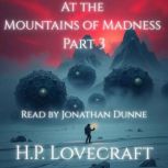 At the Mountains of Madness  Part 3 ..., H.P. Lovecraft
