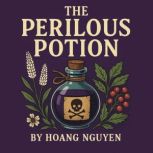 The Perilous Potion A Cozy Mystery o..., Hoang Nguyen