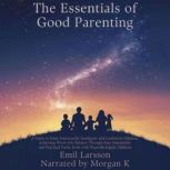 The Essentials of Good Parenting, Emil Larsson