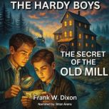 The Hardy Boys  The Secret of the Ol..., Frank W. Dixon