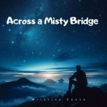 Across a Misty Bridge, Kristine Couse
