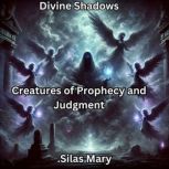 Divine Shadows, Silas Mary