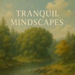 Tranquil Mindscapes Book summary a..., Zane Wilder