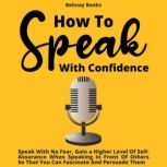How To Speak With Confidence, Behnay Books