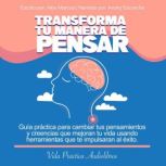 Transforma tu manera de Pensar, Alex Marcos